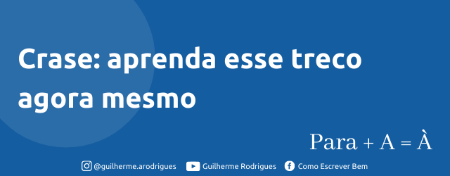 Crase aprenda esse treco agora mesmo